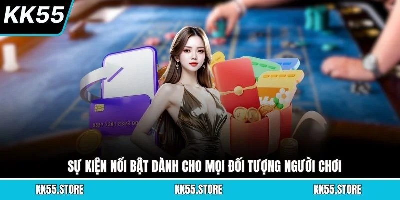 Sự kiện nổi bật dành cho mọi đối tượng người chơi